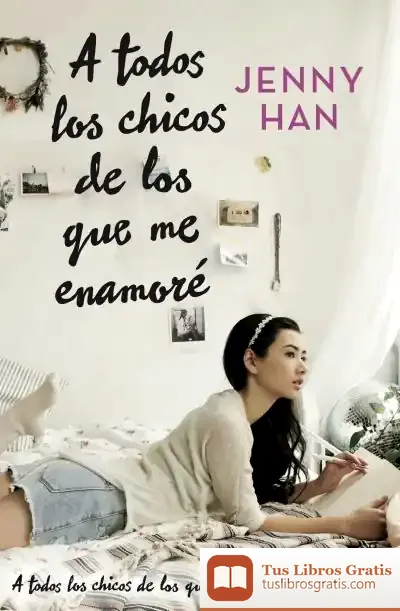 Descargar A Todos Los Chicos De Los Que Me Enamoré de Jenny Han