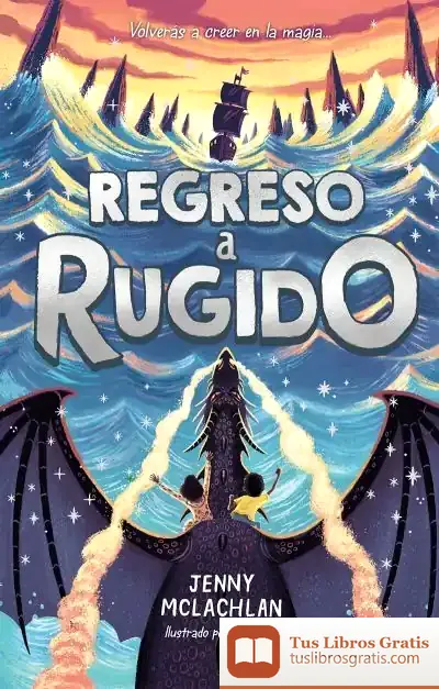 Descargar La Tierra Del Rugido 2. Retorno A Rugido de Jenny Mclachlan