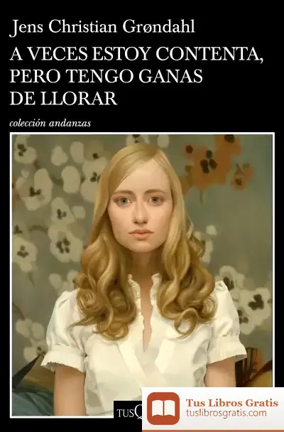Descargar A Veces Estoy Contenta, Pero Tengo Ganas De Llorar