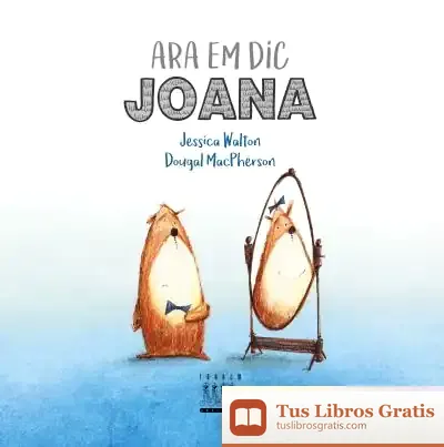 Descargar Ara Em Dic Joana de Jessica Walton