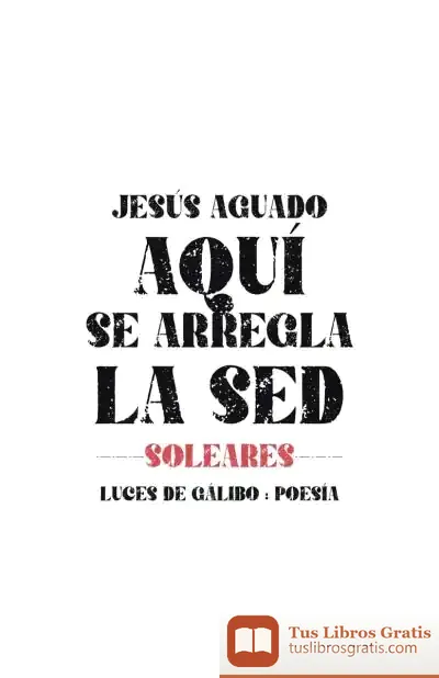 Descargar Aqui Se Arregla La Sed Soleares