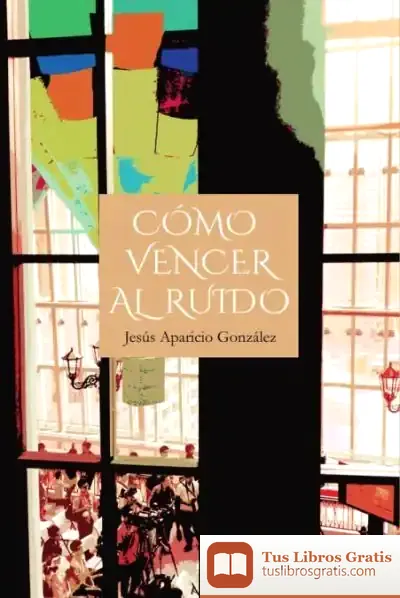 Descargar Cómo Vencer Al Ruido