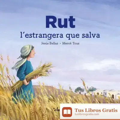 Descargar Rut. L'Estrangera Que Salva