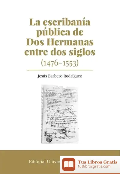 Descargar La Escribanía Pública De Dos Hermanas Entre Dos Siglos