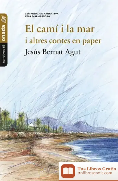 Descargar El Camí I La Mar I Altres Contes En Paper