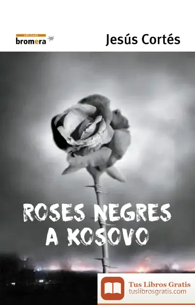 Descargar Roses Negres A Kosovo de Jesús Cortés