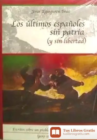 Descargar Ultimos Españoles Sin Patria Y Sin Libertad