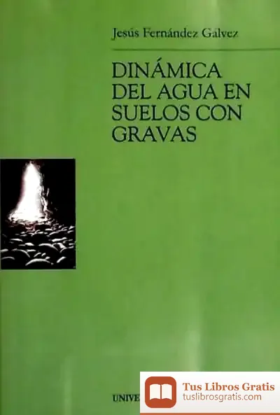 Descargar Dinámica Del Agua En Suelos Con Gravas