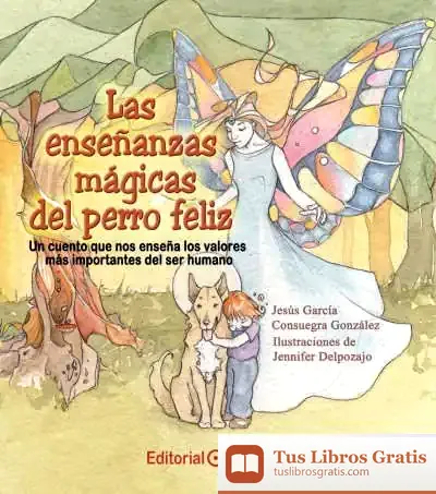 Descargar Enseñánzas Mágicas Del Perro Feliz, Las (Versión Infantil)