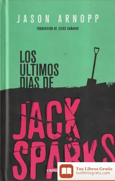 Descargar Los Últimos Días De Jack Sparks