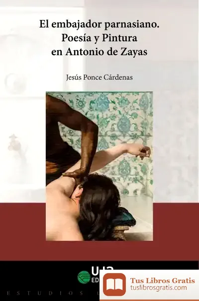 Descargar El Embajador Parnasiano: Poesía Y Pintura En Antonio De Zayas