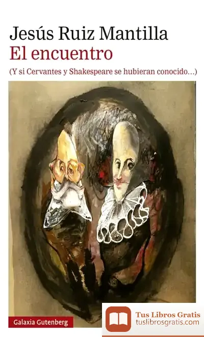 Descargar El Encuentro (Y Si Cervantes Y Shakespeare Se Hubieran Conocido)
