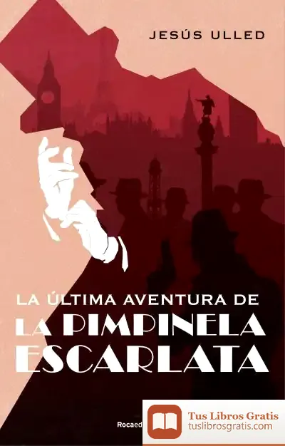 Descargar La Última Aventura De La Pimpinela Escarlata de Jesús Ulled