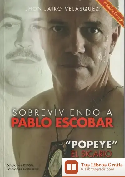 Descargar Sobreviviendo A Pablo Escobar: ´Popeye´ El Sicario, 23 Años Y 3 Meses De Carcel