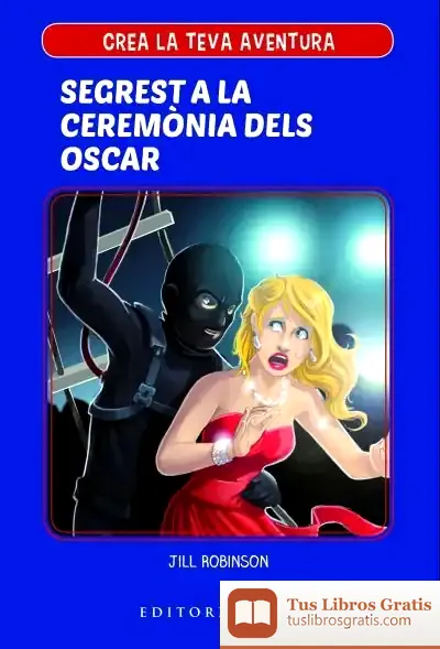 Descargar Crea La Teva Aventura 2. Segrest A La Cerimònia Dels Oscar de Jil Robinson