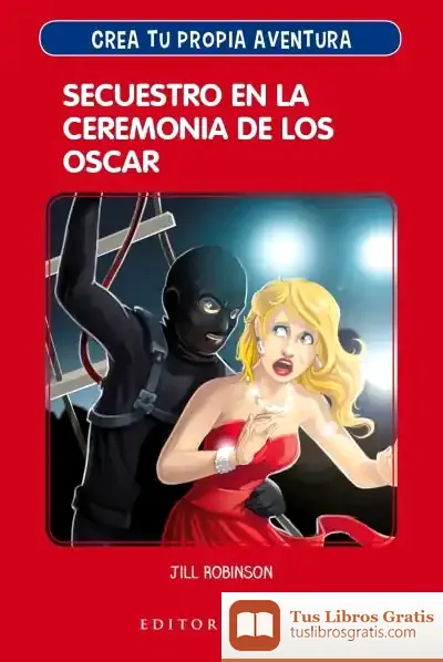 Descargar Crea Tu Propia Aventura 2. Secuestro En La Ceremonia De Los Oscar de Jill Robinson