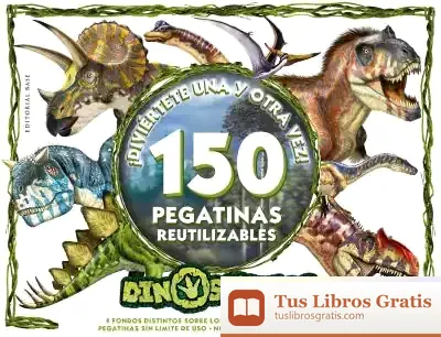 Descargar Dinosaurios - Diviertete Una Y Otra Vez . ¡150 Pegatinas Reutilizables!
