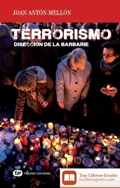 Descargar Terrorismo: Disección De La Barbarie