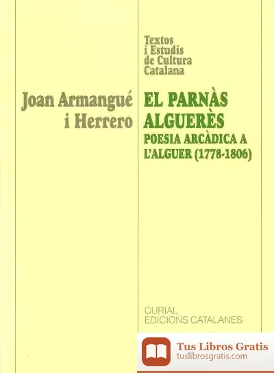Descargar El Parnàs Alguerès. Poesia Arcàdica A L'Alguer (1778-1806) de Joan Armangué I Herrero