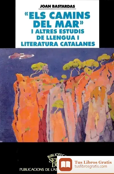 Descargar ""Els Camins Del Mar"" I Altres Estudis De Llengua I Literatura Catalanes
