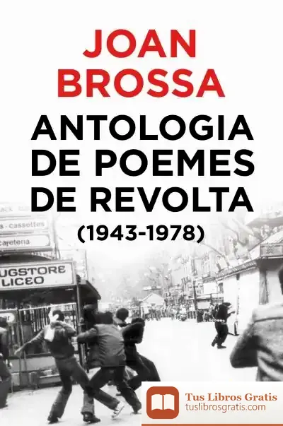 Descargar Antologia De Poemes De Revolta (1943 - 1978) de Joan Brossa