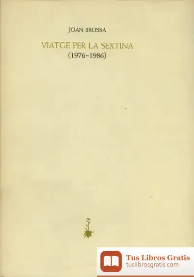 Descargar Viatge Per La Sextina (1976-1986) de Joan Brossa