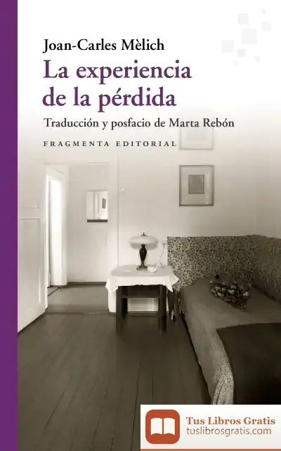 Descargar La Experiencia De La Pérdida de Joan-carles Mèlich