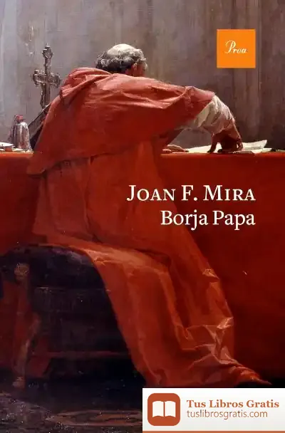 Descargar Borja Papa de Joan F. Mira