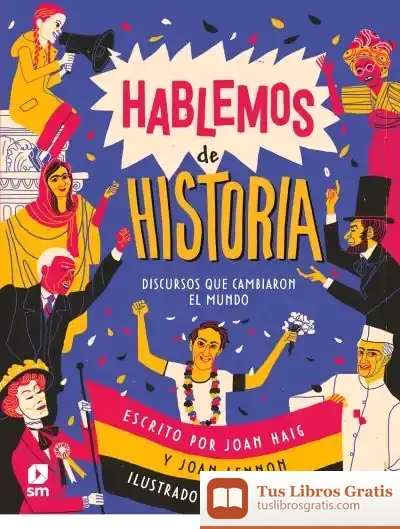 Descargar Hablemos De Historia: Discursos Que Cambiaron El Mundo