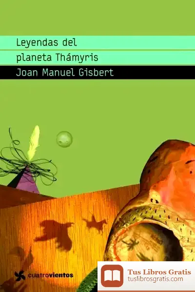 Descargar Leyendas Del Planeta Thámyris de Joan Manuel Gisbert