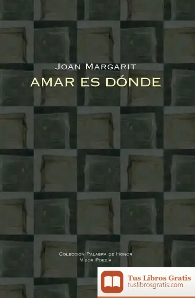 Descargar Amar Es Dónde = Estimar És Un Lloc de Joan Margarit
