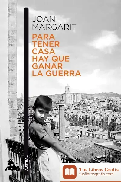 Descargar Para Tener Casa Hay Que Ganar La Guerra de Joan Margarit