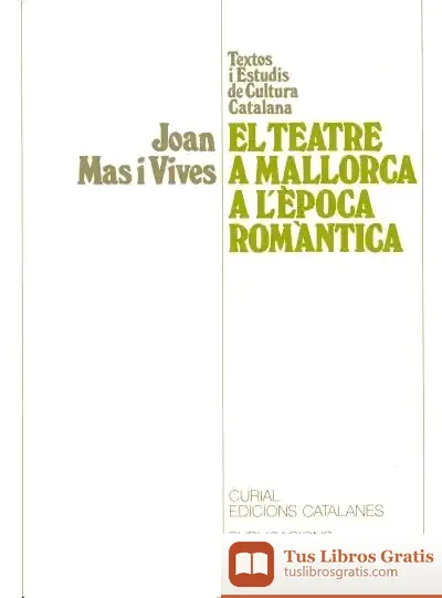 Descargar El Teatre A Mallorca A L'Època Romàntica