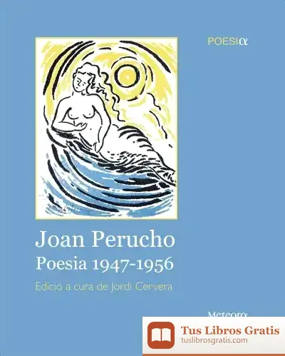 Descargar Joan Perucho. Poesia 1947-1956