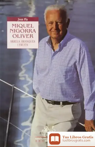 Descargar Miguel Nigorra Oliver: Arrels, Brangues I Fruits de Nancy Balaban