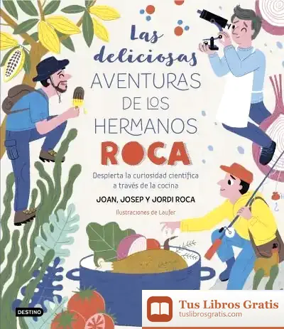 Descargar Las Deliciosas Aventuras De Los Hermanos Roca de Joan Roca