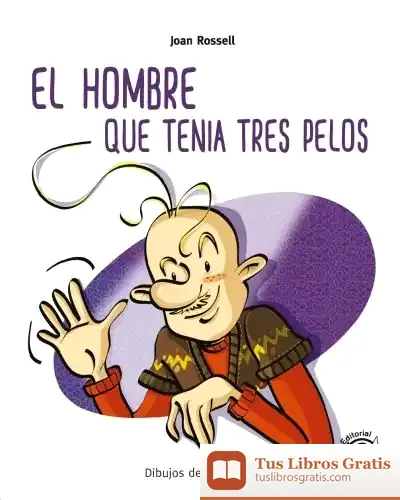Descargar El Hombre Que Tenía Tres Pelos de Joan Rossell