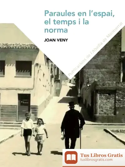Descargar Paraules En L'Espai, En El Temps I En La Norma de Joan Veny