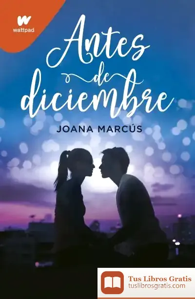 Descargar Antes De Diciembre de Joana Marcus