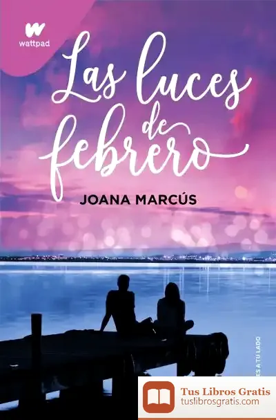 Descargar Las Luces De Febrero (Meses A Tu Lado 4) de Joana Marcus