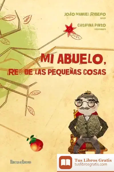 Descargar Mi Abuelo, Rey De Las Pequeñas Cosas