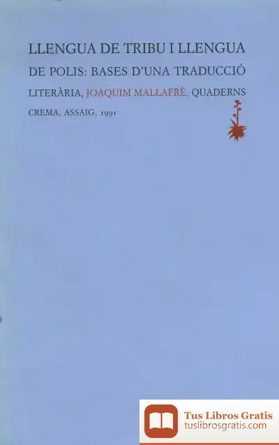 Descargar Llengua De Tribu I Llengua De Polis: Bases D'Una Traducció Literària