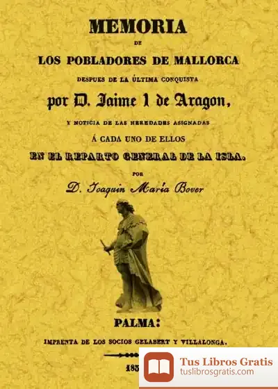 Descargar Memoria De Los Pobladores De Mallorca Después De La Última Conquista Por Don Jaime I De Aragón