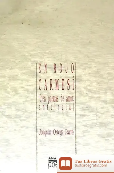 Descargar Del Rojo Carmesi : Cien Poemas De Amor, Antología