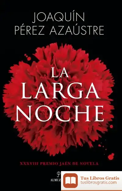 Descargar Larga Noche, La Premio Jaen De Novela 2022 de Joaquín Pérez Azaústre