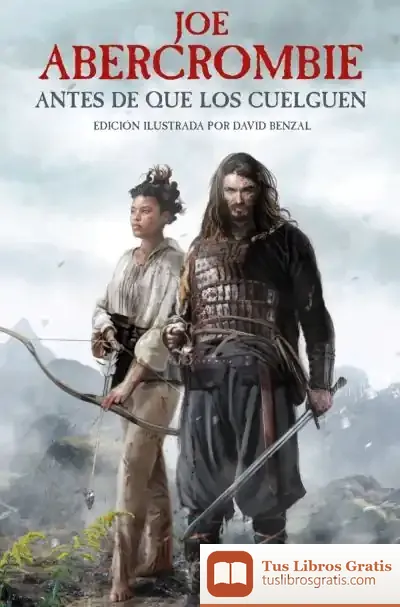 Descargar Antes De Que Los Cuelguen [Edición Ilustrada] de Joe Abercrombie