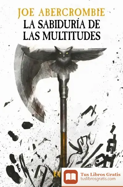 Descargar La Sabiduría De Las Multitudes de Joe Abercrombie