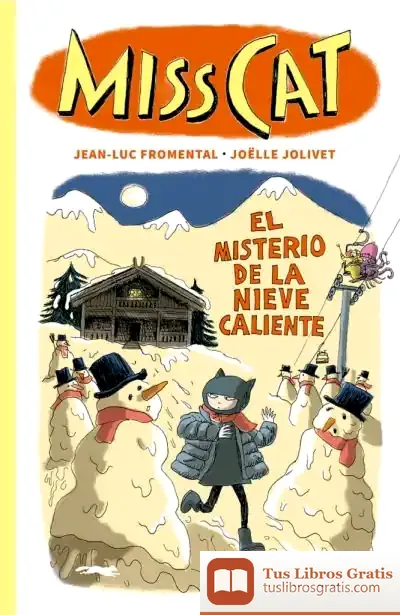 Descargar Miss Cat. El Misterio De La Nieve Caliente de Joëlle Jolivet