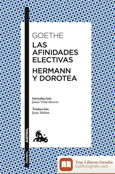 Descargar Las Afinidades Electivas / Hermann Y Dorotea