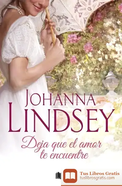 Descargar Deja Que El Amor Te Encuentre de Johanna Lindsey